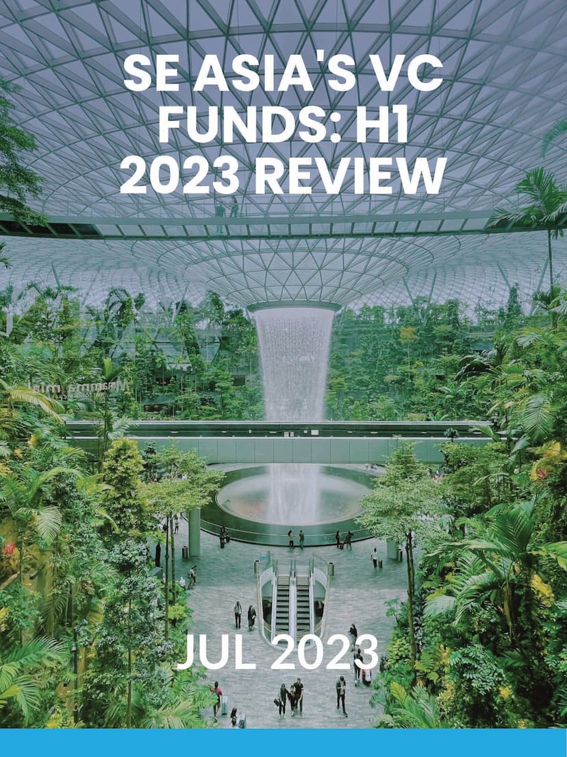 SE Asia's VC Funds: H1 2023 Review